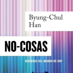 No-cosas: Quiebras del mundo de hoy